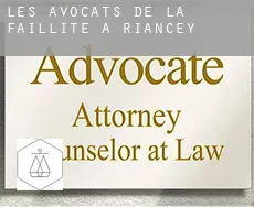 Les avocats de la faillite à Riancey