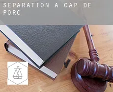 Séparation à Cap de Porc